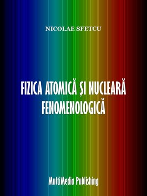 cover image of Fizica atomică și nucleară fenomenologică